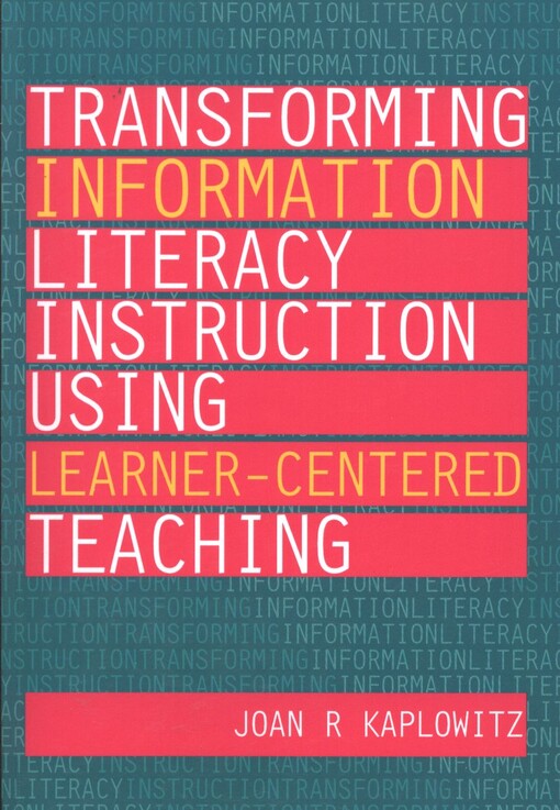 Transforming information literacy instruction using learner-centered teaching