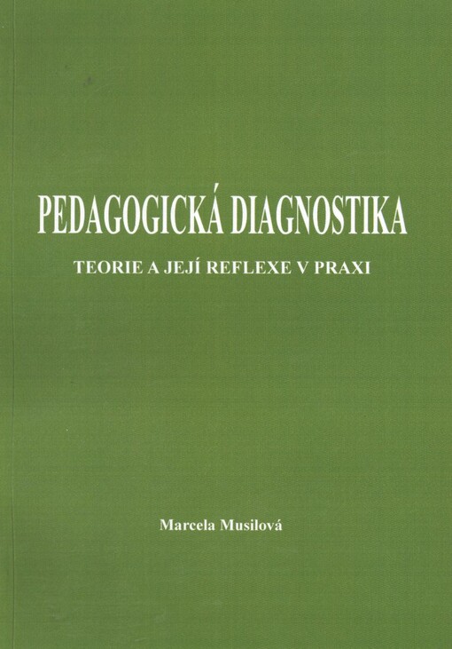 Pedagogická diagnostika : teorie a její reflexe v praxi