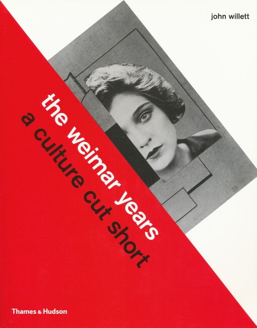 The Weimar years : a culture cut short