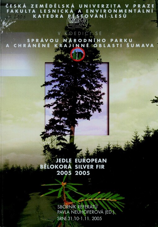 Jedle bělokorá - 2005 = European silver fir - 2005 : sborník referátů : Srní, 31.10.-1.11.2005