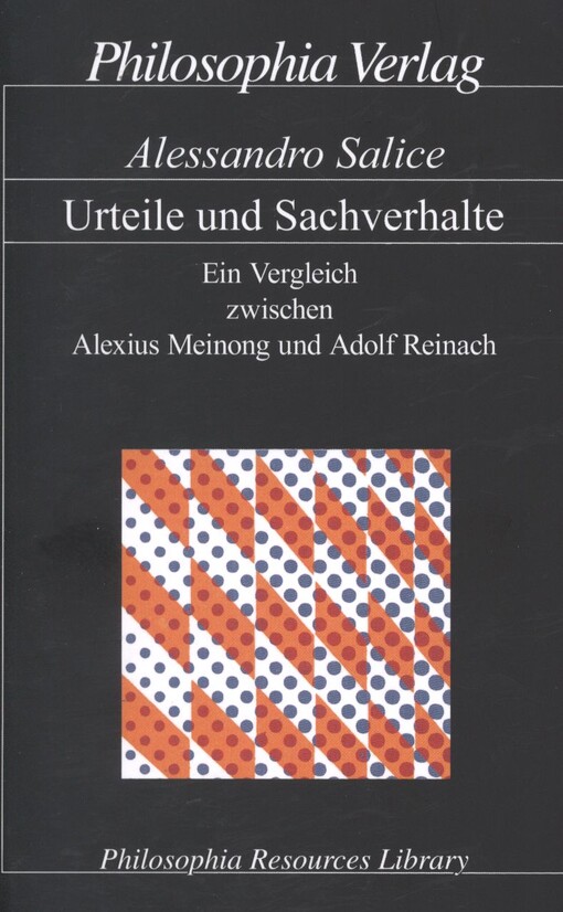 Urteile und Sachverhalte : ein Vergleich zwischen Alexius Meinong und Adolf Reinach /