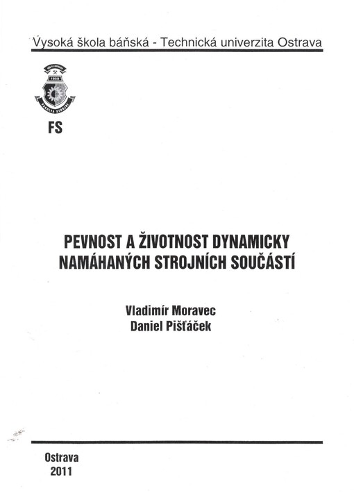 Pevnost a životnost dynamicky namáhaných strojních součástí
