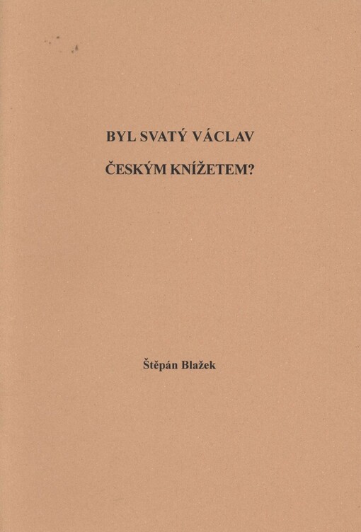 Byl svatý Václav českým knížetem?