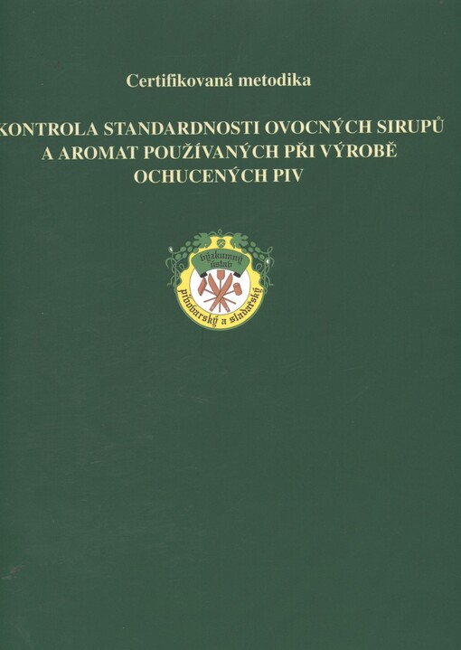 Kontrola standardnosti ovocných sirupů a aromat používaných při výrobě ochucených piv : certifikovaná metodika