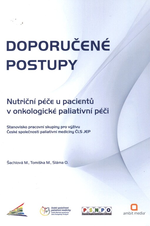 Doporučené postupy : nutriční péče u pacientů v onkologické paliativní péči : stanovisko pracovní skupiny pro výživu České společnosti paliativní medicíny ČLS JEP
