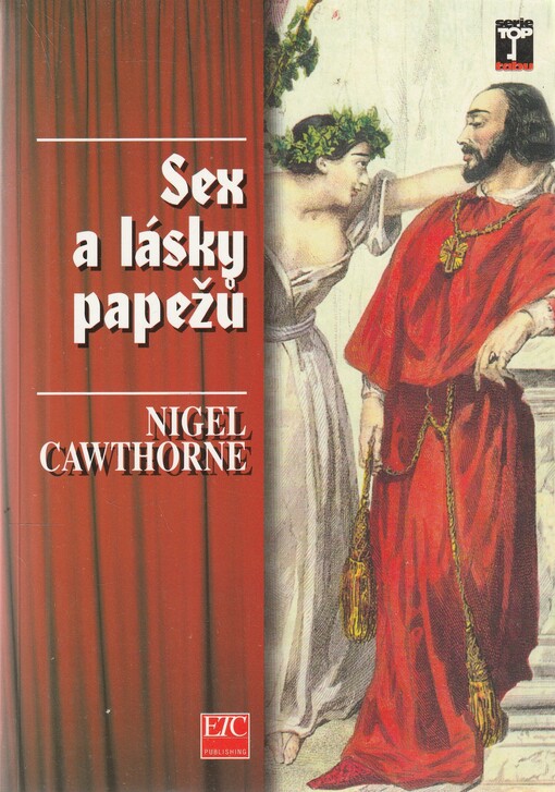Sex a lásky papežů :skandální odhalení římských biskupů od svatého Petra až po dnešní dny