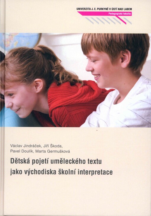 Dětská pojetí uměleckého textu jako východiska školní interpretace
