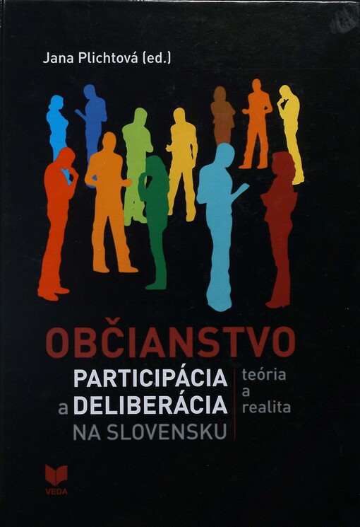 Občianstvo, participácia a deliberácia na Slovensku : teória a realita