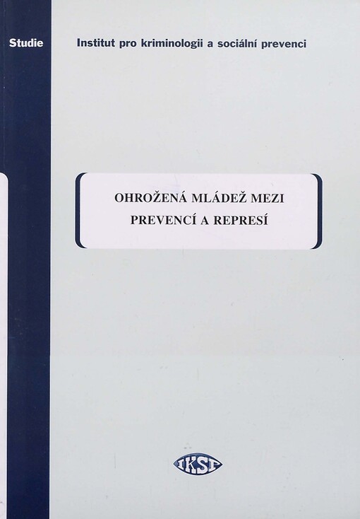 Ohrožená mládež mezí prevencí a represí