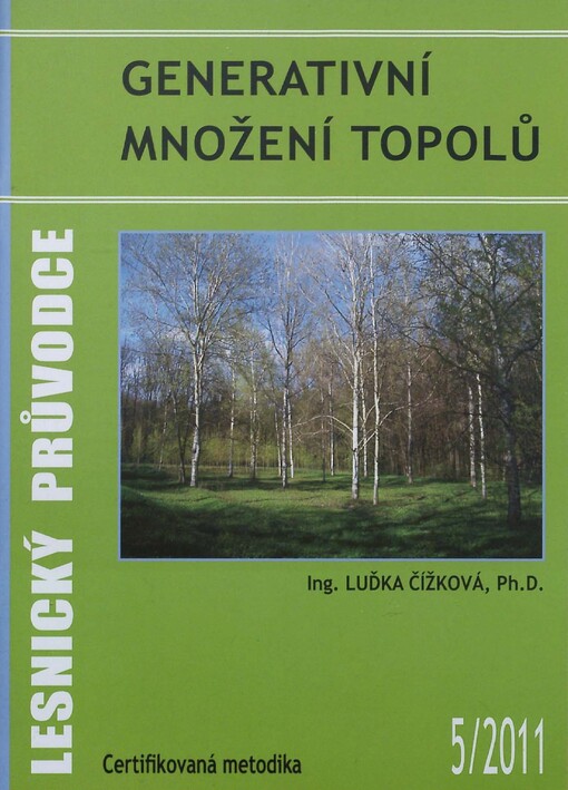 Generativní množení topolů : certifikovaná metodika