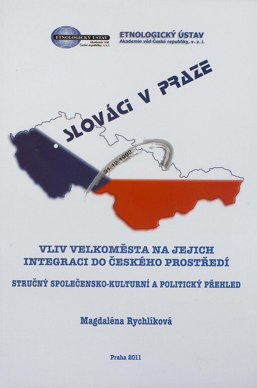 Slováci v Praze : vliv velkoměsta na jejich integraci do českého prostředí : stručný společensko-kulturní a politický přehled