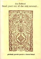 Snad, paní má, tě dar můj neurazí... : překlady z perské poezie a vlastní básně