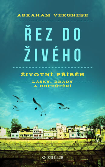 Řez do živého: životní příběh lásky, zrady a odpuštění