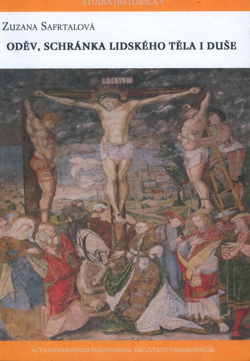 Oděv, schránka lidského těla i duše: (renesanční odívání měšťanských elit v metropolích zemí Koruny české)