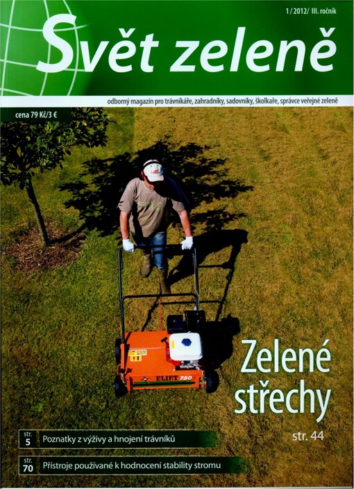 Svět zeleně :odborný magazín pro trávníkáře, zahradníky, sadovníky, školkaře, správce veřejné zeleně