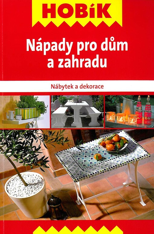 Nápady pro dům a zahradu :nábytek a dekorace