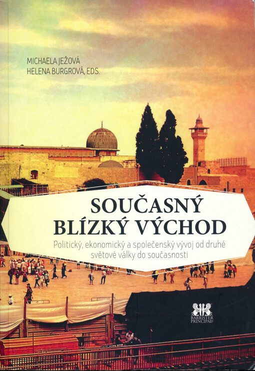 Současný Blízký východ : politický, ekonomický a společenský vývoj od druhé světové války do současnosti