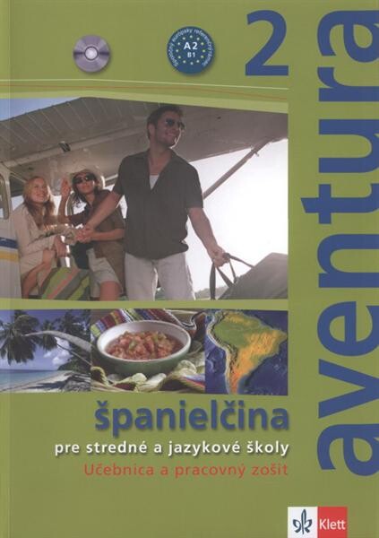 Aventura 2 : španielčina pre stredné a jazykové školy : učebnica a pracovný zošit