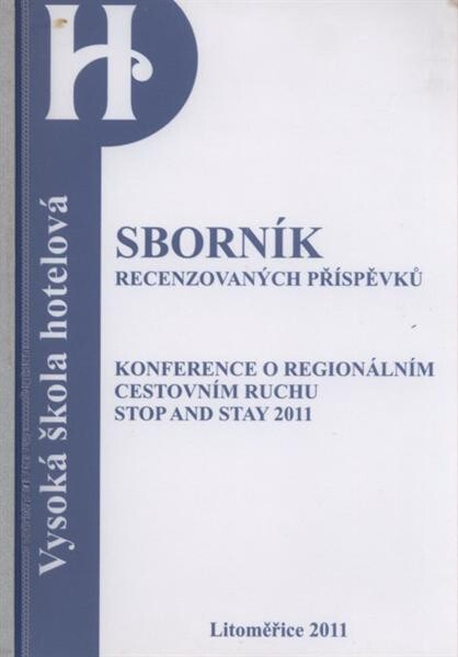 Sborník příspěvků z konference o regionálním cestovním ruchu Stop and Stay 2011 : Litoměřice 2011