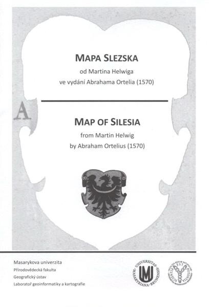 Mapa Slezska od Martina Helwigave vydání Abrahama Ortelia (1570) = Map of Silesia from Martin Helwig : by Abraham Ortelius (1570)