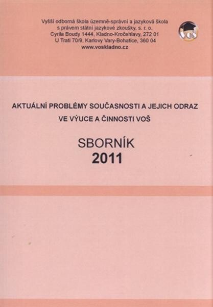 Aktuální problémy současnosti a jejich odraz ve výuce a činnosti VOŠ :sborník 2011