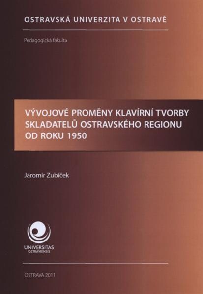 Vývojové proměny klavírní tvorby skladatelů ostravského regionu od roku 1950
