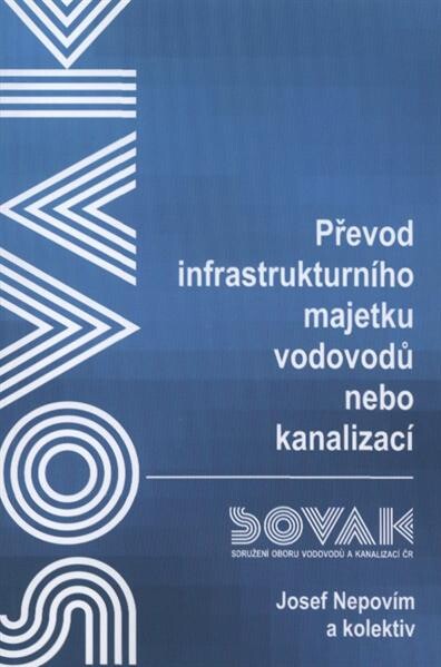 Převod infrastrukturního majetku vodovodů nebo kanalizací : v souvislosti se zvyšováním základního kapitálu společnosti a následné tvorby zdrojů na obnovu tohoto majetku a právní úprava s těmito procesy související, včetně problematiky převodu majetku ze společnosti na obce