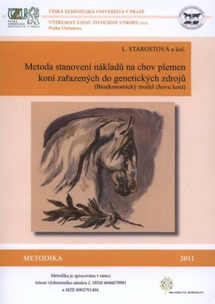Metoda stanovení nákladů na chov plemen koní zařazených do genetických zdrojů : (bioekonomický model chovu koní) : certifikovaná metodika
