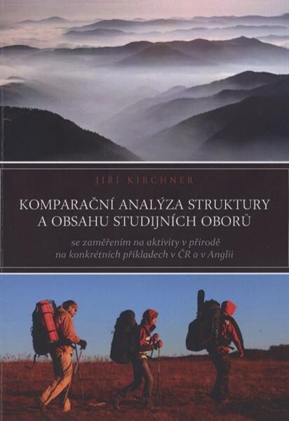 Komparační analýza struktury a obsahu studijních oborů se zaměřením na aktivity v přírodě na konkrétních příkladech v ČR a v Anglii