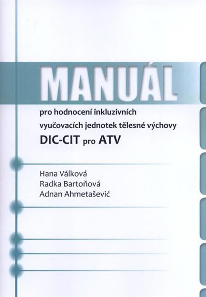Manuál pro hodnocení inkluzivních vyučovacích jednotek tělesné výchovy : DIC-CIT pro ATV