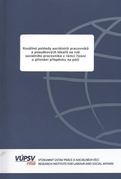 Rozdílné pohledy sociálních pracovníků a posudkových lékařů na roli sociálního pracovníka v rámci řízení o přiznání příspěvku na péči