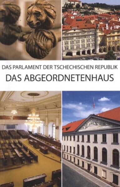 Das Parlament der Tschechischen Republik - das Abgeordnetenhaus