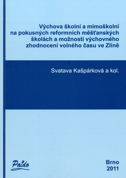Výchova školní a mimoškolní na pokusných reformních měšťanských školách a možnosti výchovného zhodnocení volného času ve Zlíně