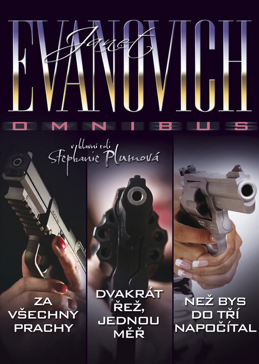 Za všechny prachy: Dvakrát řež, jednou měř ; Než bys do tří napočítal : Janet Evanovich omnibus : v hlavní roli Stephanie Plumová