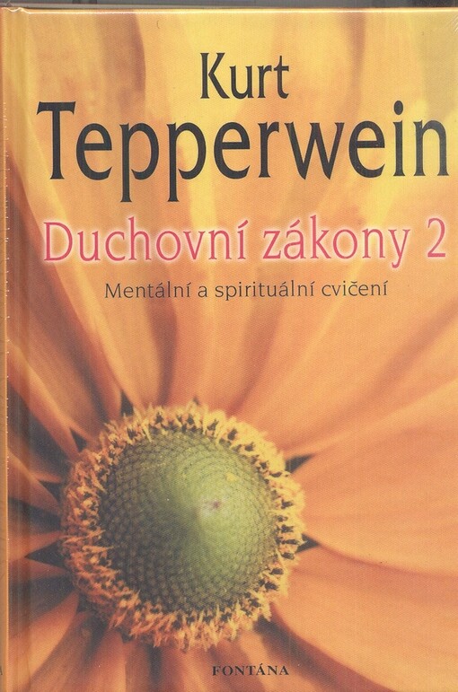 Duchovní zákony 2 : mentální a spirituální cvičení