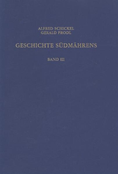 Geschichte Südmährens. Band III, Die Geschichte der deutschen Südmährer von 1945 bis zur Gegenwart