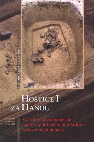 Hoštice I za Hanou : výsledky antropologické analýzy pohřebiště lidu kultury zvoncovitých pohárů