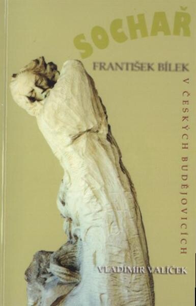 Sochař František Bílek v Českých Budějovicích