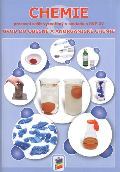 Chemie : úvod do obecné a anorganické chemie : pracovní sešit : doporučujeme pro 8. ročník základní školy a odpovídající ročníky víceletého gymnázia