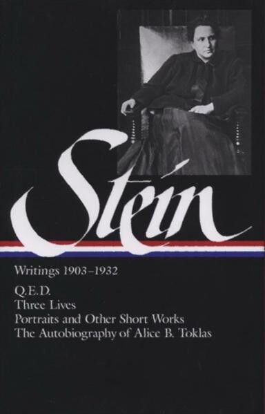 Writings 1903-1932 : Q.E.D., Three lives, Portraits and other short works, The autobiography of Alice B. Toklas