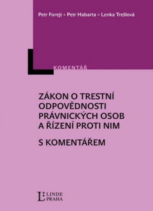 Zákon o trestní odpovědnosti právnických osob a řízení proti nim :s komentářem