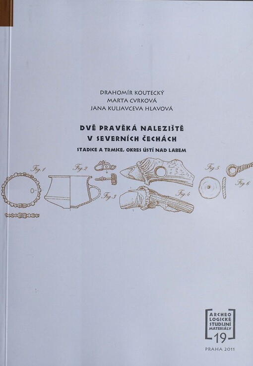 Dvě pravěká naleziště v severních Čechách : Stadice a Trmice, okres Ústí nad Labem