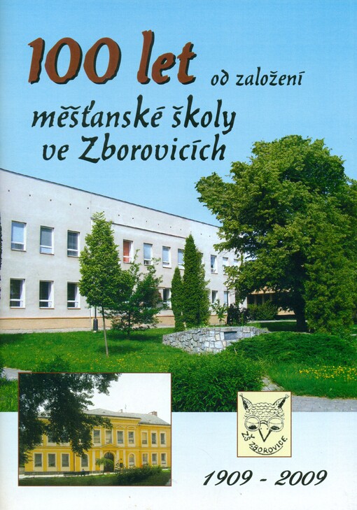 100 let od založení měšťanské školy ve Zborovicích 1909-2009 : [almanach]