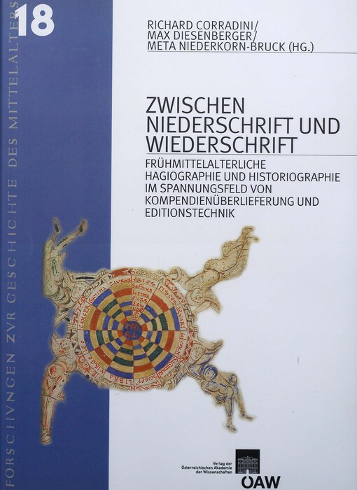 Zwischen Niederschrift und Wiederschrift : Hagiographie und Historiographie im Spannungsfeld von Kompendienüberlieferung und Editionstechnik