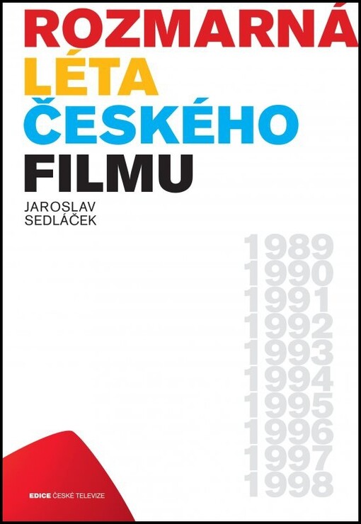Rozmarná léta českého filmu :1989-1998