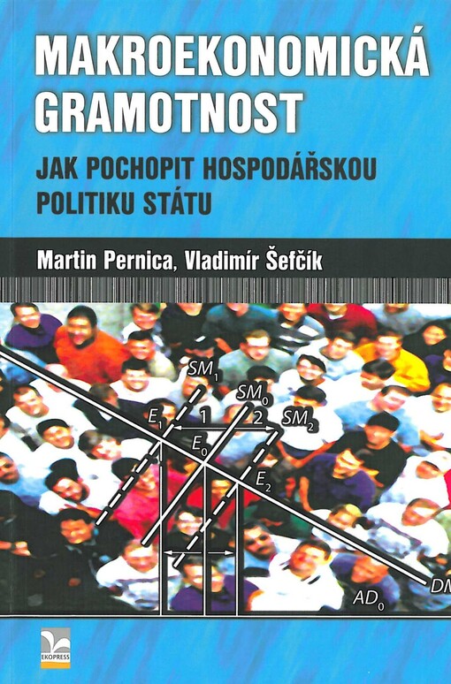 Makroekonomická gramotnost :jak pochopit hospodářskou politiku státu