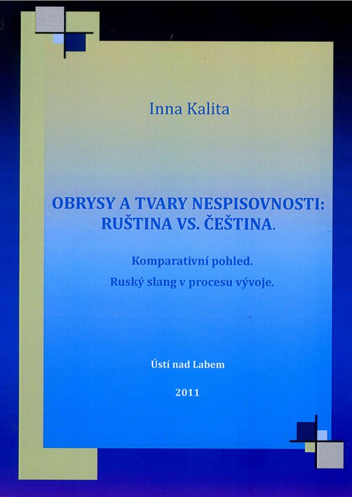 Obrysy a tvary nespisovnosti: ruština vs. čeština : komparativní pohled : ruský slang v procesu vývoje