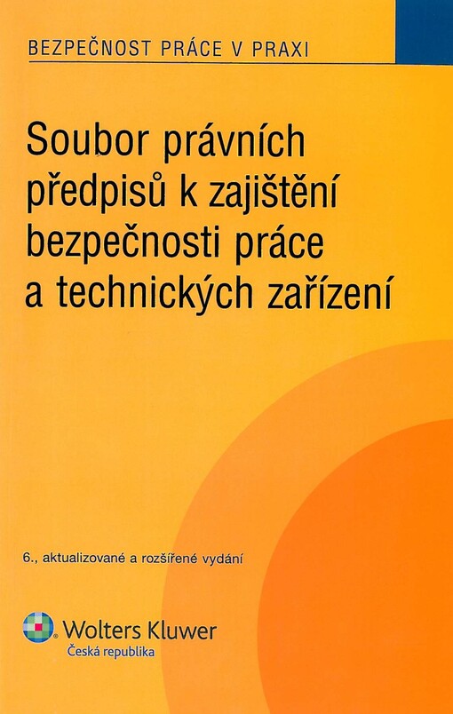 Soubor právních předpisů k zajištění bezpečnosti práce a technických zařízení