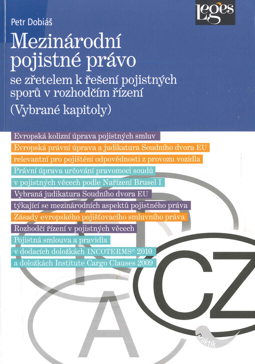 Mezinárodní pojistné právo se zřetelem k řešení pojistných sporů v rozhodčím řízení : (vybrané kapitoly)