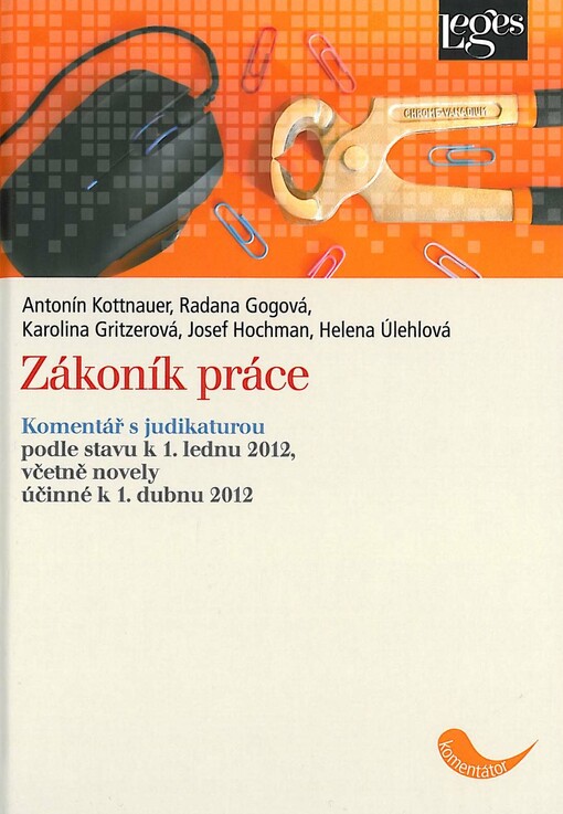 Zákoník práce : komentář s judikaturou : podle stavu k 1. lednu 2012, včetně novely účinné k 1. dubnu 2012